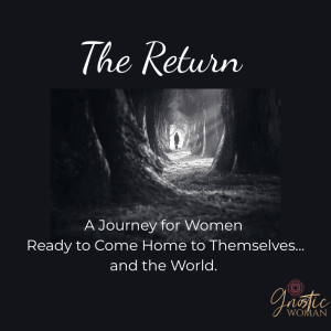 The Return: A Journey for Women Coming Home to Themselves and the World.